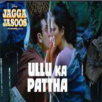 Ullu ka pattha arijit singh jagga jasoos Status Clip full movie download